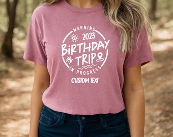 Custom Birthday Trip Shirt,Warning Birthday Trip 2026 In Progress Shirt,Birthday Group Shirt,Birthday Squad Travel Shirt, Birthday Party Tee