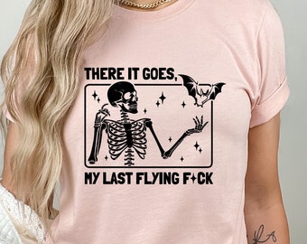 There It Goes My Last Flying F*ck, There It Goes, My Last Funny Halloween Shirt, Bat Shirt, Swearing Shirt, My Last Flying Fancy Shirt