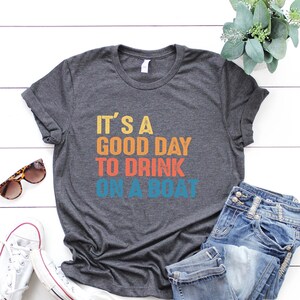Boat Vacation Shirt, It&#39;s A Good Day To Drink On A Boat Shirt, Cruise shirt, Family Carnival Cruise Vacation, Summer Beach Boat Trip Shirts