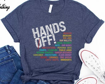 Hands Off Protest T Shirt, Political Activism Tee, Save Public Lands Medicare Social Security Free Speech Environmental Rights T-Shirt