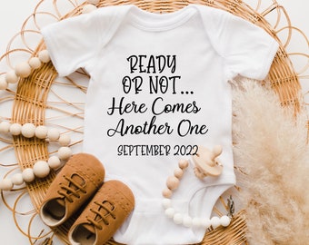Baby Announcement Onesie®, Baby Onesie®, Ready or not here comes another one, Pregnancy Reveal, Due Date Onesie®, Personalized Baby Onesie®