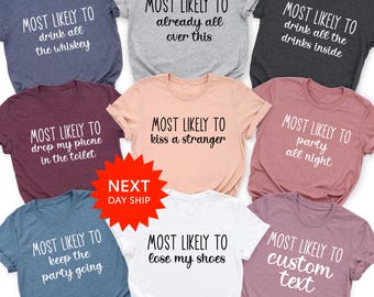 Most Likely To Party Shirt, Personalized Bachelorette Party Tee, Birthday Drinking Shirt, Custom Bridal Party Outfits, Girls Trip Shirt
