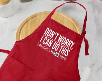 Don't Worry I Can Do This I Watched A Youtube Video Grill Apron, Funny Apron Funny Father's Day Gift Gift for Griller Funny  Dad  Mom Apron