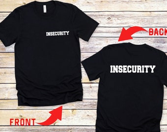 Insecurity T-Shirt, Security T-Shirt, Bar Security Shirt, Funny Security Shirt, Funny Event Shirt, Bodyguard funny shirt