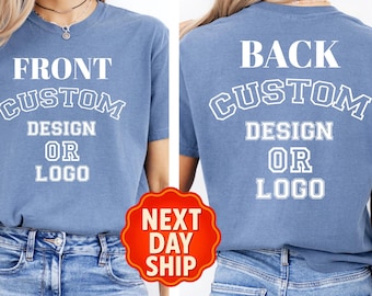 Custom Front And Back Comfort Colors® Shirt, Custom T Shirt, Custom Text Sweatshirt,  Tshirt Custom Adult Shirt, Personalized Shirt