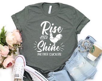Chicken Tees, Rise & Shine Mother Cluckers T-Shirt, Chicken Lover Shirt, Women's Chicken Shirt, Farm Animal Shirt,Country Life Shirt,chicken