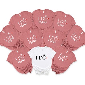 I Do Shirt, I Do Crew Shirt, Bridal Party Shirt, Bachelorette Party Shirt, Wedding Shirt,  Engagement Party Shirt, Bridesmaid Shirts