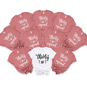 Thirty AF Shirt, Thirty AF,Thirty AF Squad Shirt,birthday party t-shirts,Thirty af birthday shirt,dirty thirty shirt, 30th birthday tee,30th