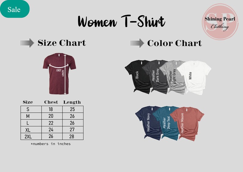May include: Women's t-shirt size chart with measurements in inches. The chart shows the chest and length measurements for sizes S, M, L, XL, and 2XL. A color chart shows the available colors: black, heather dark grey, heather light grey, white, heather navy, heather teal, and heather mauve.