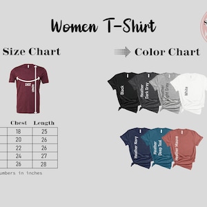 May include: A size chart for women's t-shirts with measurements in inches. The chart shows the chest and length measurements for sizes S, M, L, XL, and 2XL. A color chart shows the available colors: black, heather dark grey, heather light grey, white, heather navy, heather teal, and heather mauve.