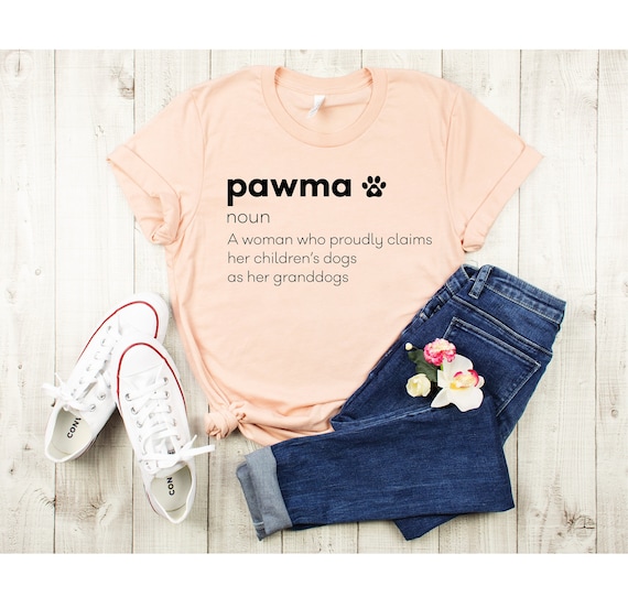 Pawma Shirt, Grandma Dog, Women and Kids T shirt, Dog Lover Shirt, Dog Paw Shirt, Mothers Day Shirt, National Shirt, Dog Shirt, Funny Nana