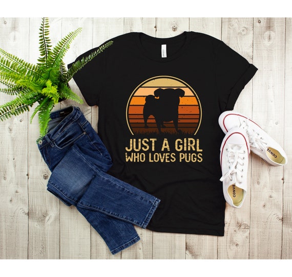 Just girl who loves pugs Shirt, Pugs Shirt, Dog Lover Gift, Cute Pugs Dogs Tee, Pugs Gift, Retro Vintage