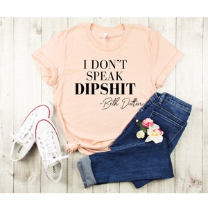 I Don't Speak DIPSHIT Beth Dutton Shirt, Beth dutton shirt, Dutton yellowstone, Dutton Ranch, RIP Shirt image 2