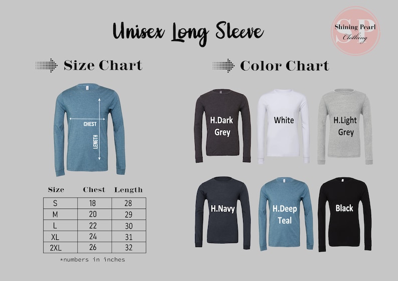 May include: Unisex long sleeve t-shirt size chart with measurements in inches. The chart shows chest and length measurements for sizes S, M, L, XL, and 2XL. A color chart shows the t-shirt in various colors, including dark grey, white, light grey, navy, teal, and black.