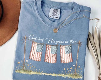 Comfort Colors® God Shed His Grace On Thee Shirt, Christian Shirt, 4th Of July Shirt, Religion and Freedom Shirt, Christian Patriotic Gift
