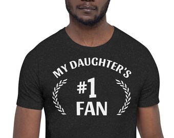 My Daughter's #1 Fan T-Shirt for Father's Day Gift for Dads Soccer Moms Proud Dad T Shirt Baby Shower New Mom