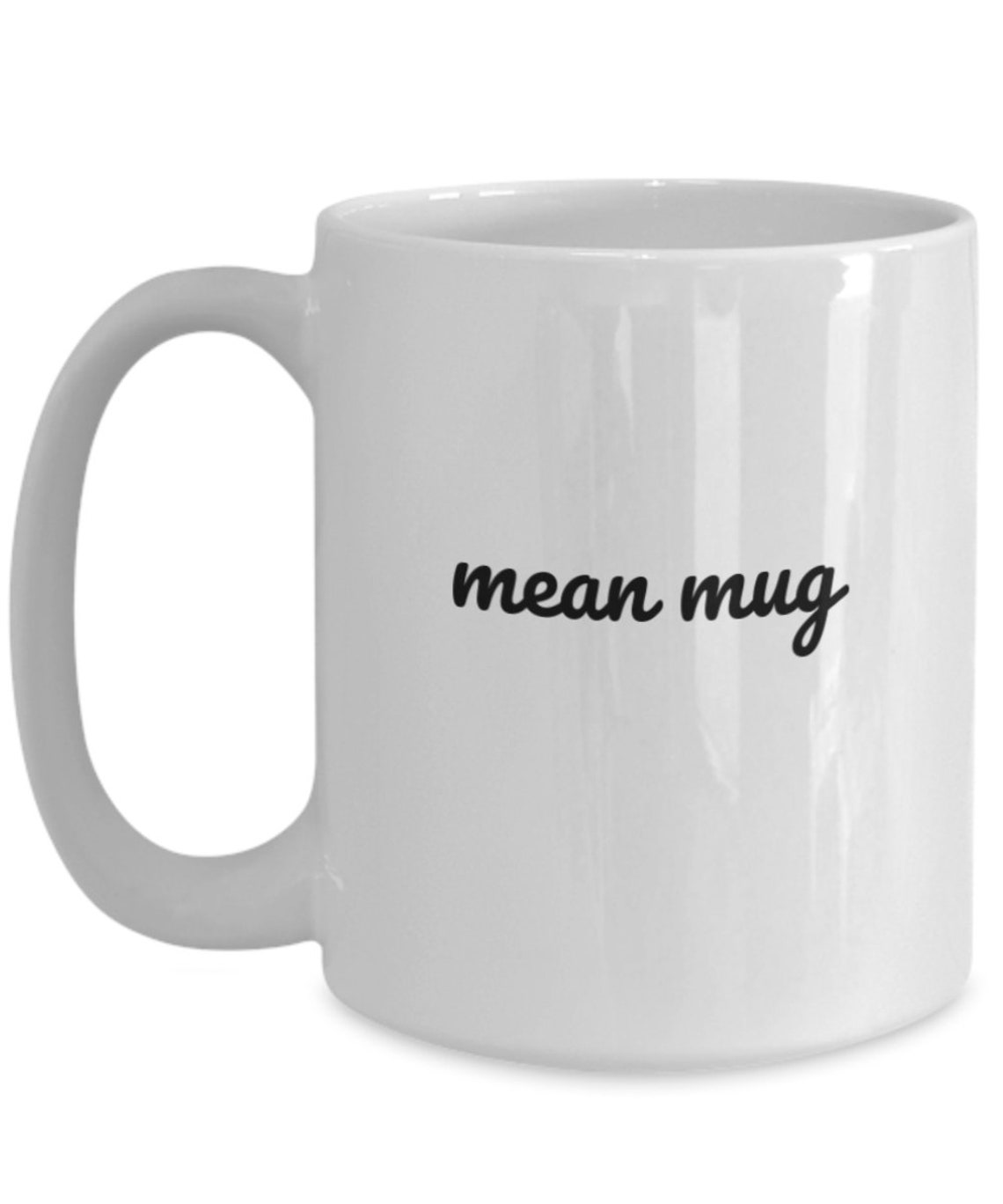 Mean Mug Funny Gift Mug Humorous Coffee Mug Etsy