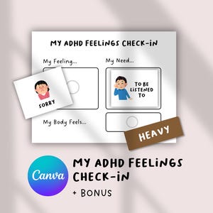 May include: A white paper ADHD feelings check-in chart with sections for My Feeling, My Need, and My Body Feels. It includes a card showing a person saying SORRY, a card showing a person saying TO BE LISTENED TO, and a brown label reading HEAVY.