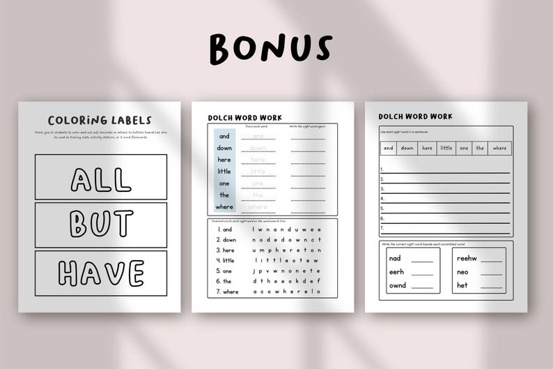 May include: Black and white educational worksheets with the word "BONUS" at the top. The worksheets include coloring labels with the words "ALL", "BUT", and "HAVE". Other worksheets focus on Dolch word work.