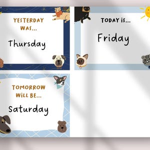 May include: A set of three educational cards featuring illustrations of dogs and cats. The cards display the text Yesterday was Thursday, Today is Friday, and Tomorrow will be Saturday, decorated with colorful animal graphics and sun icons.