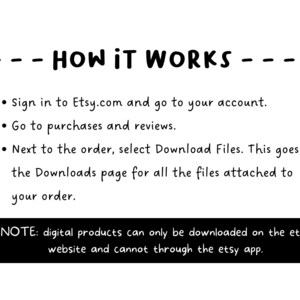 May include: White background with black text explaining how to download digital products from Etsy. The text includes instructions to sign in, go to purchases, and select download files. A black box at the bottom notes that downloads are only available on the Etsy website.