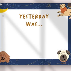May include: A rectangular sign with a white center and a dark blue border featuring a yellow crescent moon, stars, and three illustrated dogs. The text YESTERDAY WAS... is printed in brown in the center of the white rectangular area.