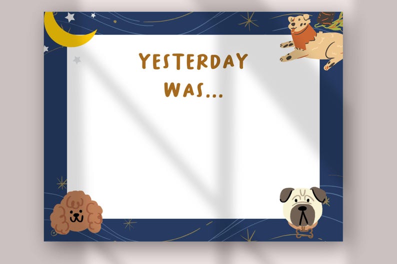 May include: A rectangular sign with a white center and a dark blue border featuring a yellow crescent moon, stars, and three illustrated dogs. The text YESTERDAY WAS... is printed in brown in the center of the white rectangular area.