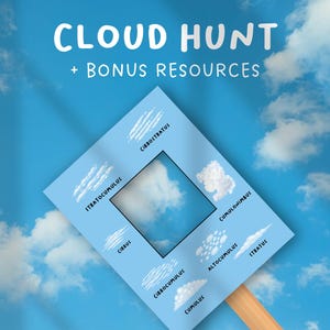May include: A light blue educational tool with the text "CLOUD HUNT + BONUS RESOURCES" and illustrations of different cloud types. The tool is held by a wooden stick against a blue sky background with white clouds.