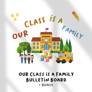 Può includere: Un'illustrazione grafica che mostra un edificio scolastico giallo, uno scuolabus giallo, alberi e un gruppo di bambini e adulti. Il testo recita "OUR CLASS IS A FAMILY" in un arco, con "OUR CLASS IS A FAMILY BULLETIN BOARD + BONUS" sotto.