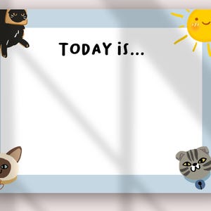 May include: A rectangular white notepad with a light blue border featuring the text TODAY IS... at the top. The corners are decorated with a black cat wearing bread, a smiling yellow sun, a Siamese cat, and a grey tabby cat with a blue bell.