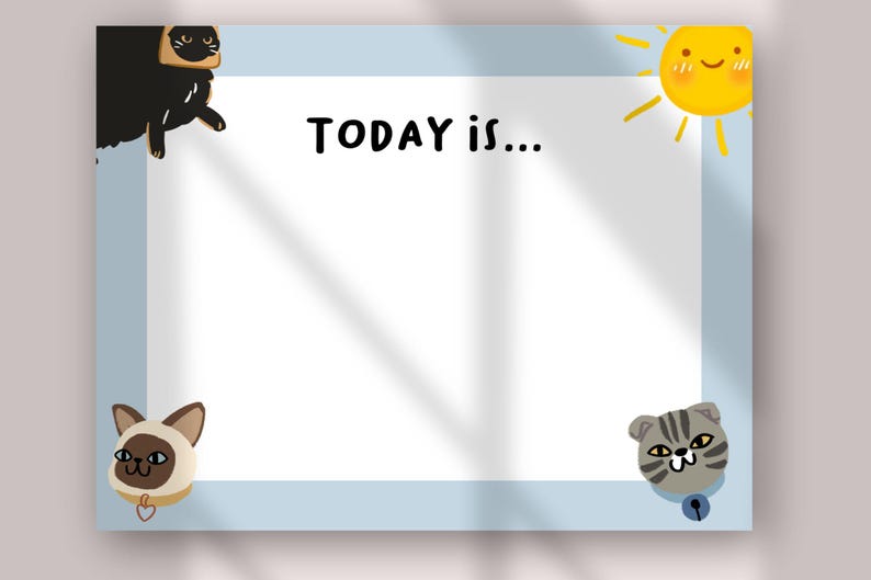 May include: A rectangular white notepad with a light blue border featuring the text TODAY IS... at the top. The corners are decorated with a black cat wearing bread, a smiling yellow sun, a Siamese cat, and a grey tabby cat with a blue bell.