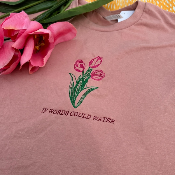 Flower quote | Tulip embroidery | Floral embroidery | Poetry quote shirt | Flower crop tshirt