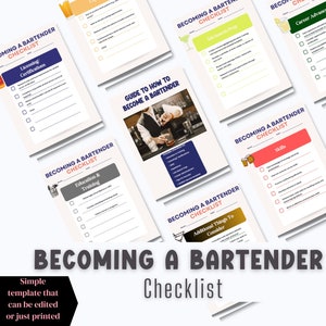May include: A checklist for becoming a bartender, with sections for licensing, education, skills, job search, career advancement, and additional things to consider. The checklist is designed to be printed or edited.