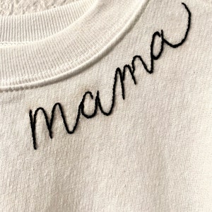 Mama Sweatshirt | Handwritten Embroidered Custom Sweatshirt | Gift for Mom, Gift for Sister, Gift for Aunt, Mama, Mommy, Mom