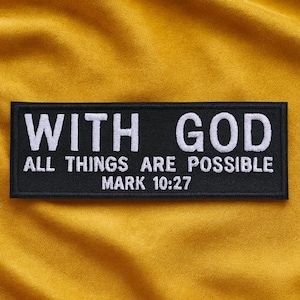 Mark 10:27 Patch/Bible Verse Patch/Iron-On Patch/Embroidered Sew-On Applique for Jacket, Backpacks, Christian Gift/Faith/Biker Patches