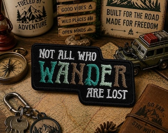 Not All Who Wander Are Lost Patch/Iron-On Patch/Traveler Gift/Hiking Badge/Embroidered Sew-On Applique for Clothing Vest/Jacket Hat Backpack