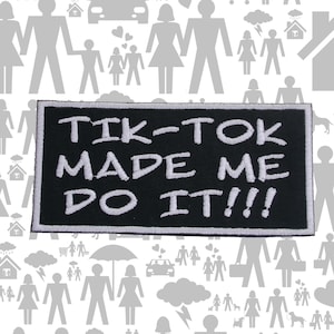 TikTok Made Me Do It Patch Embroidered Iron-On Social Media Applique for Jacket Vest Backpack, Viral Trend, Internet Humor, Content Creator