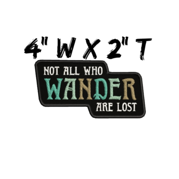 Not All Who Wander Are Lost Patch Embroidered Iron-on/Sew-on Premium Applique, Clothing Uniform Vest Jacket Backpack, Travel Road Trip Retro