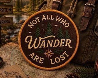 Not All Who Wander Are Lost Patch/Iron-On Patch/Hiking & Camping/Outdoor Adventure/Sew-On Applique for Clothing Vest/Jacket Hats Backpack