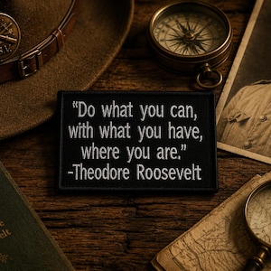 Theodore Roosevelt citatmärke/strykmärke/motiverande och inspirerande märke/broderad sy-på-applikation för kläder, jacka, ryggsäck