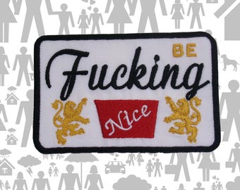 Be F*ing Nice Patch Embroidered Iron-On Sew-On Attitude Applique for Jacket Vest Backpack, Edgy Humor, Sarcastic Style, Bold Statement Badge