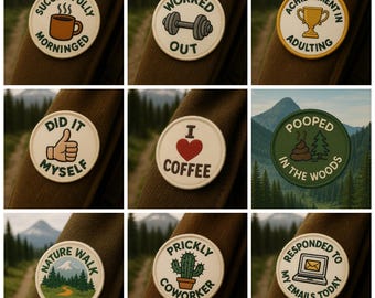 May include: A collection of nine embroidered patches with various designs and text. The patches include phrases like "Successfully Morninged," "Worked Out," "Achievement in Adulting," "Did It Myself," "I Love Coffee," "Pooped in the Woods," "Nature Walk," "Prickly Coworker," and "Responded to My Emails Today."