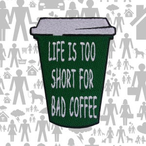 Life is Short Patch Embroidered Iron-On Sew-On Coffee Addict Applique for Jacket Vest Backpack, Daily Brew, Morning Vibes, Coffee Quote