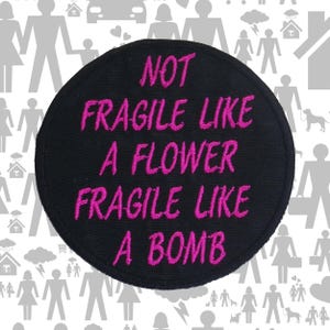 Fragile Like a Bomb Patch Embroidered Iron-On Sew-On Bold Applique for Jacket Vest Backpack, Fierce Attitude, Strong Women, Empowerment