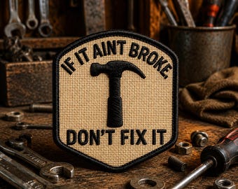 Patch ambachtslieden/If It Aint Broke Dont Fix-patch/Opstrijkpatch/Aangepaste opnaaibare appliqué voor rugzakken, jassen, professionele patches