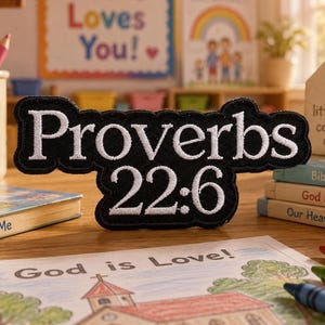 Proverbs 22:6 Patch/Bible Verse Patch/Iron-On Patch/Embroidered Sew-On Applique for Jacket, Backpacks, Christian Gift/Faith/Biker Patches