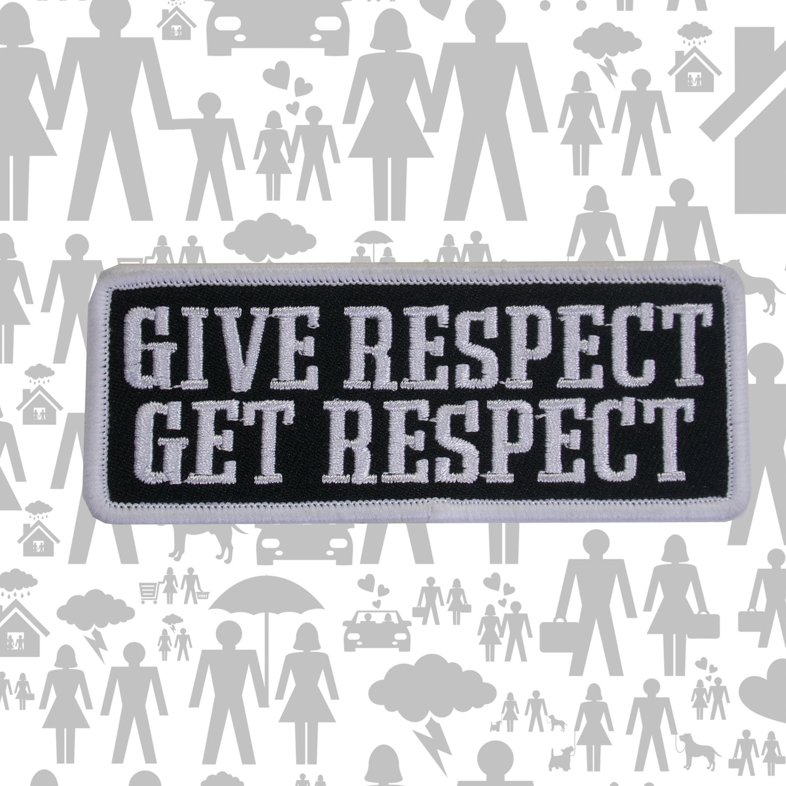 Give Respect Get Respect Patch Embroidered Iron-On Sew-On Bold Applique for Jacket Vest Backpack, Biker Life, Road Warrior, Personal Power