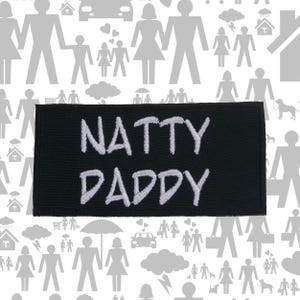 Natty Daddy Patch Embroidered Iron-On Sew-On Funny Dad Applique for Jacket Vest Backpack, Fatherhood Vibes, Proud Papa, Dad Life, Family Man
