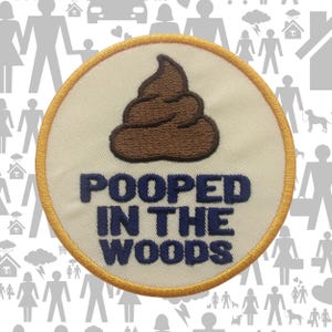 Pooped In The Woods Patch/Merit Badge/Scout Style Iron-On Embroidered Applique for Jacket, Backpack & Camping Gear/Kids Patch/DIY Embroidery