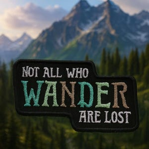 Iron-On Patch/Not All Who Wander Are Lost Patch/Embroidered Sew-On Applique for Jackets & Backpacks/Clothing/Hats/Travel Gift/Hiking Badge